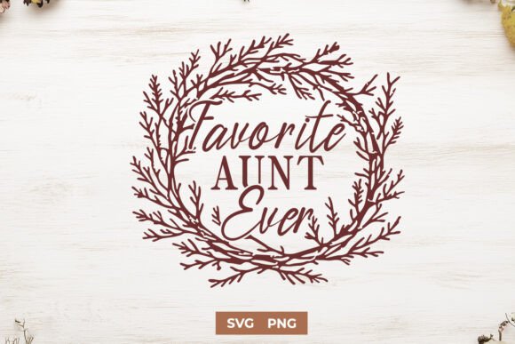Favorite Aunt Ever Wreath SVG PNG Design Review
